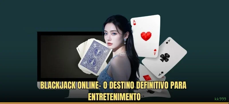 Blackjack Ao Vivo kk999